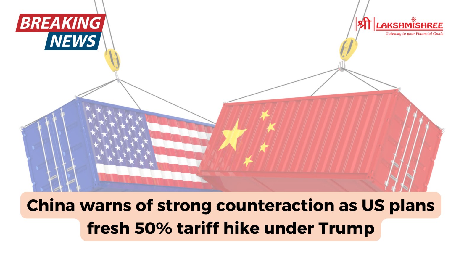 China warns of strong counteraction as US plans fresh 50% tariff hike under Trump