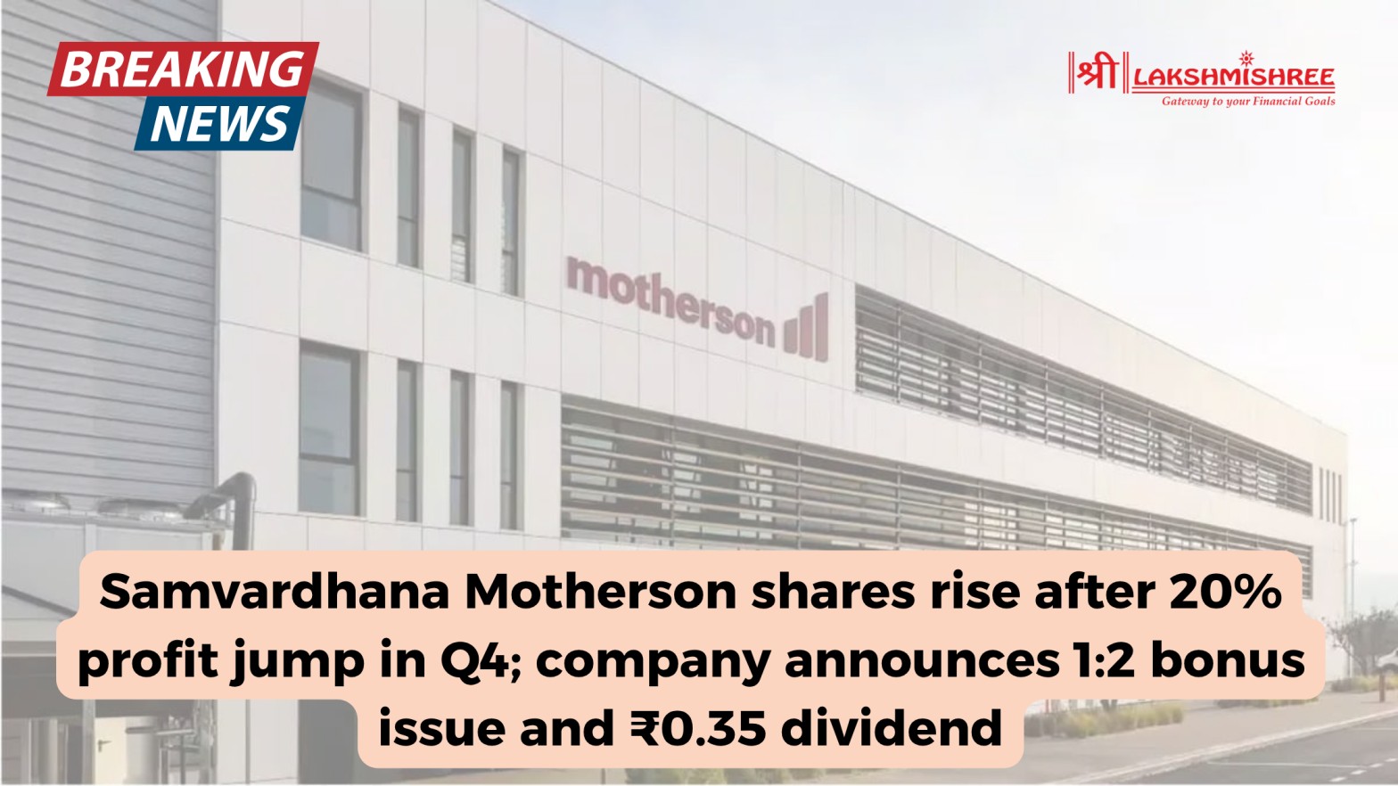 Samvardhana Motherson shares rise after 20% profit jump in Q4; company announces 1:2 bonus issue and ₹0.35 dividend